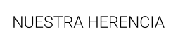 NUESTRA HERENCIA